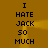 Brown background with black text repeating "I HATE JACK SO MUCH" in two vertical , each showing the same text in a pixelated font