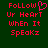 Pixelated red text on dark green background with a pink heart symbol replacing the 'O' in FOLLOW, displaying the phrase 'FOLLOW Ur HeArT WhEn It SpEaKz' in a stylized, inconsistent font.