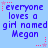 Light blue background with repeated text 'everyone loves a girl named Megan' in purple pixelated font, surrounded by pink star and dot decorations.