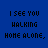 Blue background with repeated text in black and light blue pixelated font, displaying phrases like "I SEE YOU WALKING HOME ALONE" and "YOUR FACE IS ALIVE AND BRIGHT.".