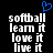 A black background displays white pixelated text reading 'softball learn it love it live it' with a blue heart symbol above the first line, in two identical side-by-side arrangements.