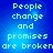Blue background with pixelated white text reading "People change and promises are broken" in four identical quadrants.