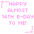 Pixelated pink text on white background reads 'HAPPY ALMOST 14TH B-DAY TO ME!' with pink star and dotted line decorations.