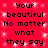 Red background with white pixelated dots and black text repeating 'Your beautiful No matter what they say' in two