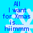 Blue background with white snowflake and blue text reading "All I want for Xmas is.... hiimmm" in pixelated font.