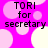 A static image with a bright pink background featuring light pink and white circular shapes, overlaid with black text reading "TORI for secretary" in four identical quadrants.