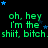 Green text on black background with blue stars, repeating 'oh, hey i'm the shit, bitch' in multiple