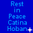 Blue background with light blue text reading "Rest in Peace Catina Hoban" and small white symbols changing across frames.