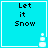 Four identical cyan square with white borders display "Let it Snow" text and a small snowman icon, arranged in a