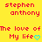 Yellow background with red pixelated text reading 'stephen anthony' and 'The love of My life' followed by a blue heart symbol.
