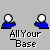 Pixelated cartoon figures with white heads and blue bodies stand in against a gray background, each saying 'All Your Base' with changing speech bubbles