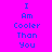A static image with a bright pink background displays the phrase "I Am Cooler Than You" in blue pixelated text, with green rectangular highlights shifting across different words in three