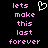 Pixelated text in pink reads 'lets make this last forever' with a white heart symbol above the right side of the text on black background.