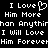 Pixelated white text on black background reads "I Love Him More than Anythiman Anything I Will Love Him Forever" with a heart symbol replacing the 'o' in Love.