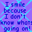 Purple background with blue diamond lattice pattern and repeated text "I smile because I don't know what's going on!" in dark blue pixelated font.