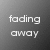 A grayscale animation showing the text 'fading away' in white pixelated font on a dark gray background, with visible fading transitions across frames.