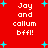 Red background with cyan starbursts and white text reading 'Jay and callum bffl!' in pixelated font across four repeated sections.