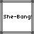 Pixelated text 'She-Bang!' and 'She-Bang' displayed in a with black and gray borders on white background