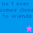Pixelated text reads "no 1 ever comes close to friends" on blue and pink backgrounds with a star symbol.