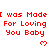 Red pixelated text repeats "I was Made For Loving You Baby" with three heart symbols on a white background, partially cropped at bottom right.