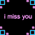 Pixelated text 'i miss you' in pink on black background with cyan and purple geometric shapes, animated blue highlight over the second 'you'.