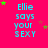 Bright pink background with cyan text reading "Ellie says your SEXY" and scattered green stars.
