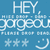 Blue background with white pixelated text reading 'HEY gorgeous' and three stars plus a smiley face below.