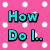 Pixelated text on a pink polka-dot background with multiple color variations of 'How Do I... HATE U... yet Love U... at the SAME TIME!!' in cyan, blue, purple, pink, and green.