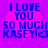 Blue pixelated text on purple background reads "I LOVE YOU SO MUCH KASEY!" with pink heart symbols, repeated in a