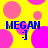 Yellow background with pink circles, blue text 'MEGAN' and a small blue symbol below each instance.