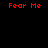 Four identical red pixelated text instances of 'Fear Me' arranged in a two-by-two on a black background