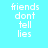 Four display the phrase 'friends dont tell lies' in pixelated white text on varying blue backgrounds, with the top-left light blue and the others darker blue