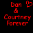Red pixelated text on black background reads "Don & Courtney Forever" with a heart symbol replacing the ampersand in one version.
