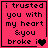 Four identical pink square with black text reading "i trusted you with my heart &you broke it" and a pixelated heart symbol