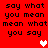Red background with repeated black text 'say what you mean mean what you say' and three pixelated hearts in white and pink.