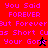 Pixelated text reads "You Said FOREVER But Forever as Short Cus Your Gone" with a small black figure on red background and an orange star on black background.