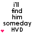 A static image displays repeated text 'i'll find him someday HVD' with pink heart symbols in a pattern on white background