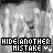 Pixelated grayscale image with bold black-and-white text overlay reading "HIDE ANOTHER MISTAKE" and two small white symbols on the right.
