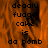 Pixelated text reads 'deadly fudge cake is da bomb' over a fiery orange and black background with visible motion blur.