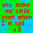 Green background with blue circular shapes and red text reading "you make me smile even when I'm sad... <3" in a pixelated style.