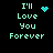Pixelated cyan text on black background reads "I'll Love You Forever" with animated cyan heart and dot patterns.