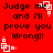 Red background with black text reading "Judge me and i'll prove you Wrong!!" repeated four times in a , each accompanied by white pixelated square-and-dot patterns