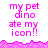 Pixelated pink text reads 'my pet dino ate my icon!!' on white background with pink jagged border, repeated across multiple
