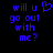 Blue pixelated text on black background reads "will u go out with me?" with a heart symbol replacing the 'o' in 'you', displayed