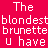 A split-screen pixel art image with red and black backgrounds displaying white text reading "The blondest brunette u have" on the left and "Eva MET" on the right.