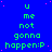 Blue background with green text reading "u me not gonna happen:P" repeated in a pattern, scattered pink dots, and a gray rectangle in the bottom-right corner