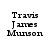 Pixelated text reading "Travis James Munson" in four identical positions on a white background
