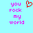 Pixelated text 'you rock my world' in pink on light blue background with red heart symbol above text.