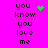 A bright pink background displays the text "you know you love me" in black pixelated letters, with green pixel clusters animating near the top-right and center.
