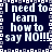 Pixelated text repeats across a dark blue background with a white and gray border, displaying 'I need to learn how to say NO!!!' in a pattern